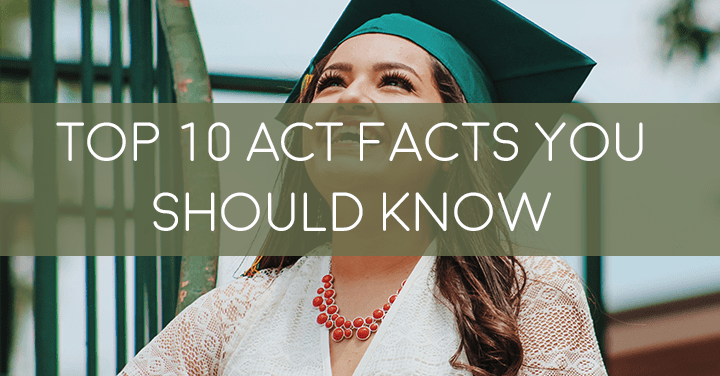 Top 10 ACT Facts You Should Know