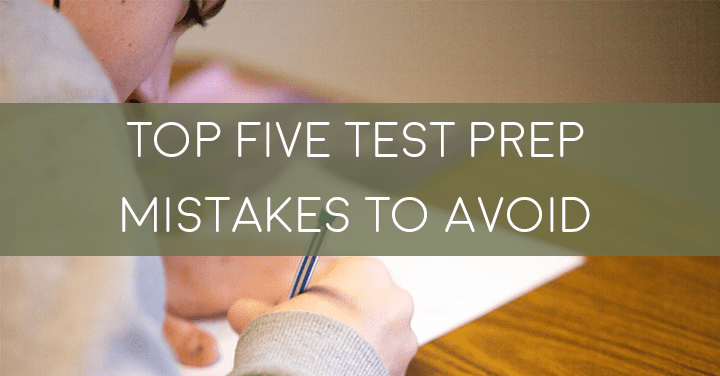 Five Test Prep Mistakes to Avoid