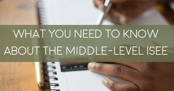 What You Need to Know About the Middle-level ISEE