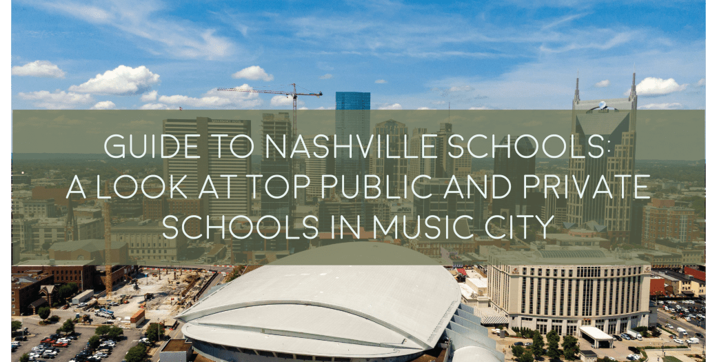 Guide to Nashville Schools: A Look at Top Public and Private Schools in Music City