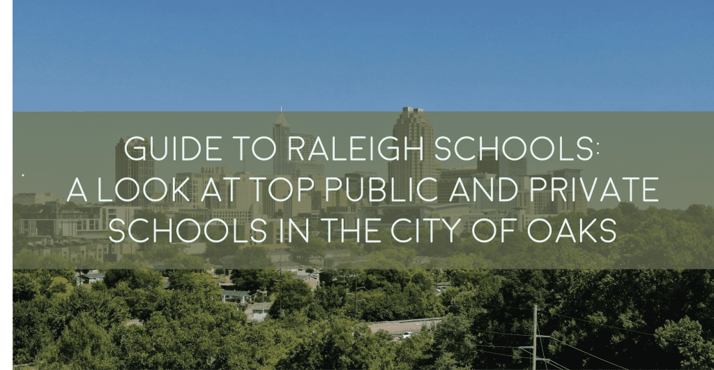 Guide to Raleigh Schools: A Look at Top Public and Private Schools in the City of Oaks