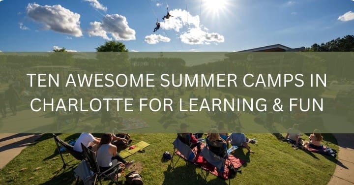 10 Awesome Summer Camps in Charlotte for Learning and Fun