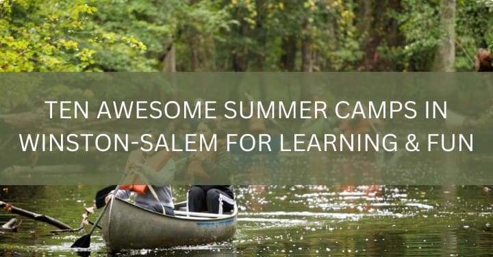 10 Awesome Summer Camps in Winston-Salem for Learning and Fun